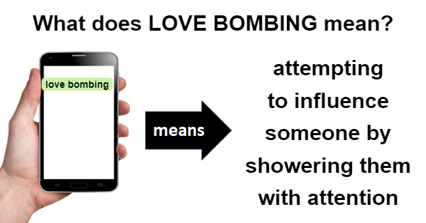 meaning of LOVE BOMBING